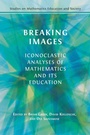 Cover: Breaking Images - Studies on Mathematics Education and Society