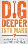 Cover: Dig Deeper into Mark - Inter-Varsity Press