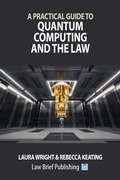 Abbildung von: A Practical Guide to Quantum Computing and the Law - Law Brief Publishing