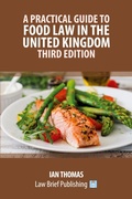 Cover: A Practical Guide to Food Law in the United Kingdom - Third Edition - Law Brief Publishing