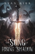 Cover: The Song of Rising Shadow (Song of the Fallen Swords, #3) - Waterstone Media