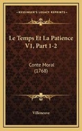 Cover: Le Temps Et La Patience V1, Part 1-2 - Kessinger Publishing