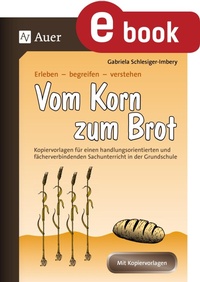 Abbildung von: Vom Korn zum Brot - Auer Verlag