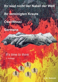 Bild: Ihr seid nicht der Nabel der Welt Ihr vereinigten Krauts - Ossi/Wessi Germans - tredition