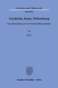 Cover: Geschichte, Raum, Weltordnung - Duncker & Humblot
