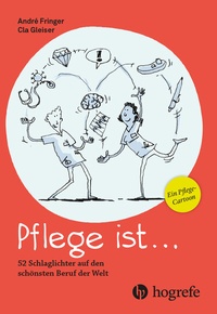 Abbildung von: Pflege ist ... - Hogrefe