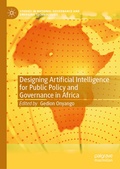 Cover: Designing Artificial Intelligence for Public Policy and Governance in Africa - Palgrave Macmillan