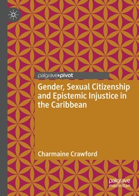 Abbildung von: Gender, Sexual Citizenship and Epistemic Injustice in the Caribbean - Palgrave Pivot