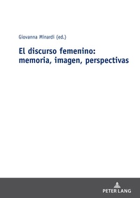 Abbildung von: El discurso femenino: memoria, imagen, perspectivas - Peter Lang Verlag