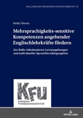Cover: Mehrsprachigkeits-sensitive Kompetenzen angehender Englischlehrkr&auml;fte f&ouml;rdern - Peter Lang Verlag