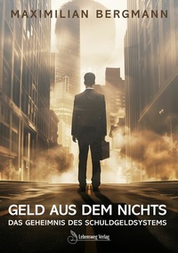 Abbildung von: Geld aus dem Nichts - Lebensweg Verlag
