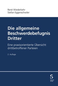 Abbildung von: Die allgemeine Beschwerdebefugnis Dritter - Stämpfli Verlag AG