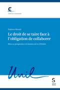 Cover: Le droit de se taire face &agrave; l'obligation de collaborer - St&auml;mpfli Verlag AG