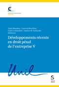 Cover: D&eacute;veloppements r&eacute;cents en droit p&eacute;nal de l'entreprise V - St&auml;mpfli Verlag AG