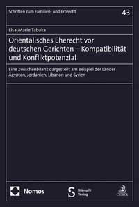 Bild: Orientalisches Eherecht vor deutschen Gerichten - Kompatibilität und Konfliktpotenzial - Stämpfli Verlag AG