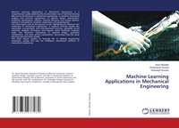 Enlarge image Cover: Machine Learning Applications in Mechanical Engineering - LAP Lambert Academic Publishing