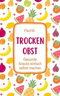 Abbildung von: Trockenobst - epubli
