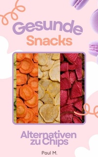 Abbildung von: Gesunde Snacks - epubli