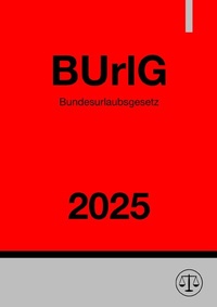 Abbildung von: Bundesurlaubsgesetz - BUrlG 2025 - epubli