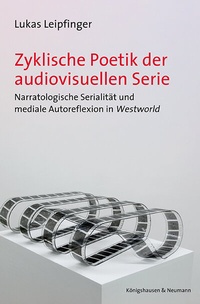 Abbildung von: Zyklische Poetik der audiovisuellen Serie - Königshausen & Neumann