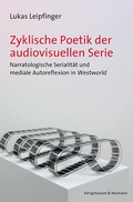 Cover: Zyklische Poetik der audiovisuellen Serie - K&ouml;nigshausen & Neumann