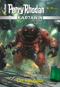 Cover: Kartanin 10: Der Inkubator - Perry Rhodan digital