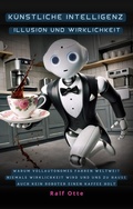 Cover: K&uuml;nstliche Intelligenz - Illusion und Wirklichkeit - ROM-Verlag