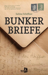 Abbildung von: Bunkerbriefe - Kellner Verlag