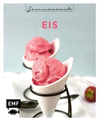 Abbildung von: Genussmomente: Eis - Edition Michael Fischer / EMF Verlag