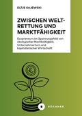 Cover: Zwischen Weltrettung und Marktf&auml;higkeit - B&uuml;chner-Verlag