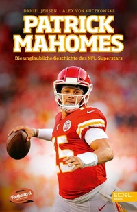 Abbildung von: Patrick Mahomes - Die unglaubliche Geschichte des NFL-Superstars - Edel