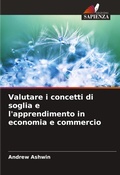 Cover: Valutare i concetti di soglia e l'apprendimento in economia e commercio - Edizioni Sapienza