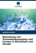 Cover: Bewertung von Schwellenkonzepten und Lernen in Wirtschaft und Handel - Verlag Unser Wissen