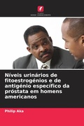 Cover: Niveis urinarios de fitoestrogenios e de antigenio especifico da prostata em homens americanos - Edicoes Nosso Conhecimento