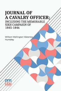 Abbildung von: Journal of a Cavalry Officer; Including the Memorable SikhCampaign of 1845-1846 - Lector House LLP