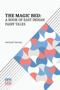 Cover: The Magic Bed: A Book of East Indian Fairy-Tales - Lector House LLP