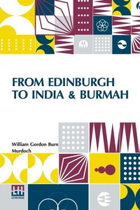 Abbildung von: From Edinburgh to India & Burmah - Lector House LLP