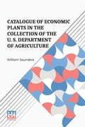 Cover: Catalogue Of Economic Plants In The Collection Of The U. S. Department Of Agriculture - Lector House