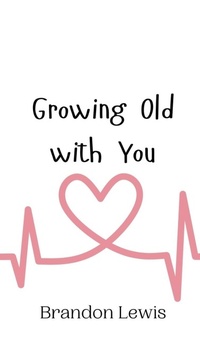 Enlarge image Cover: Growing Old with You - Creative Arts Management Ou