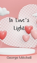 Cover: In Love's Light - Creative Arts Management Ou