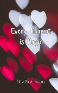 Enlarge image Cover: Every Moment is Magic - Creative Arts Management Ou