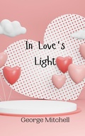Cover: In Love's Light - Creative Arts Management Ou
