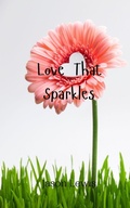 Cover: Love That Sparkles - Creative Arts Management Ou