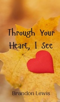 Cover: Through Your Heart, I See - Creative Arts Management Ou