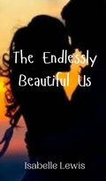Cover: The Endlessly Beautiful Us - Creative Arts Management Ou