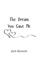 Cover: The Dream You Gave Me - Creative Arts Management Ou