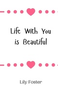 Cover: Life With You is Beautiful - Creative Arts Management Ou