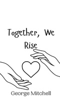Cover: Together, We Rise - Creative Arts Management Ou