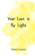 Cover: Your Love is My Light - Creative Arts Management Ou