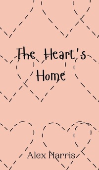 Enlarge image Cover: The Heart's Home - Creative Arts Management Ou